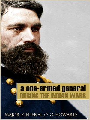 cover image of A One-Armed General During the Indian Wars
